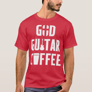 T-shirt Christian Guitarist God Coffee Church