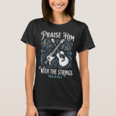 T-shirt Christian Guitarist Praise Him With The Strings  (Devant)