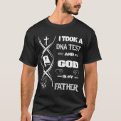 T-shirt Christian J'Ai Fait Un Test D'ADN Et Dieu Est Mon  (Devant)