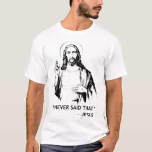 T-shirt Christian Jésus Religieux Je N'Ai Jamais Dit Cela
