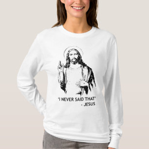 T-shirt Christian Jésus Religieux Je N'Ai Jamais Dit Cela