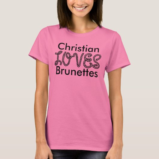 T-shirt Christian Loves Brunettes (Devant)