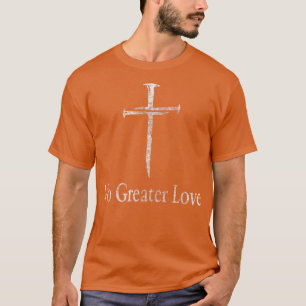 T-shirt Christian No Greater Love Distressed Cross Pâques