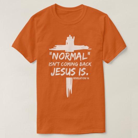 T-shirt Christian Normal Ne Revient Pas Jésus Est Pour Les (Design devant)