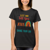 T-shirt Christian Rainbow Let Me Tell You About My Jesus (Devant)