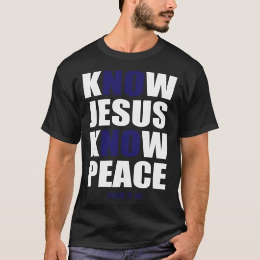 T-shirt Christian Tees  Know Jesus Know Peace (Devant)