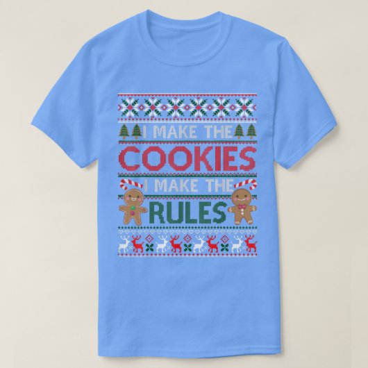 T-shirt Christmas Baking I Make Cookies Rules Ugly Xmas Sw (Design devant)
