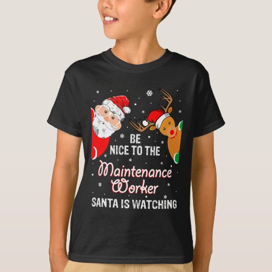 T-shirt Christmas Be Nice To The Maintenance Worker Santa  (Devant)