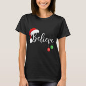 T-shirt Christmas Believe In Santa Claus Funny Xmas Family (Devant)