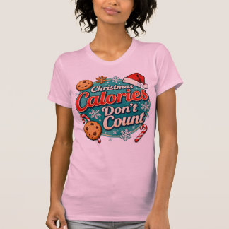 T-shirt Christmas Calories Don’t Count Funny Santa Claus 