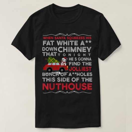 T-shirt Christmas Camper When Santa Squeezes His Fat White (Design devant)