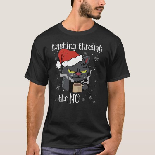 T-shirt Christmas Cat Dashing Through The No Coffee Grumpy (Devant)
