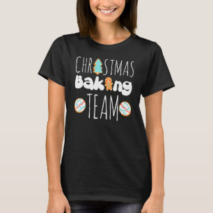 T-shirt Christmas Cookies Bakers Christmas Baking Team