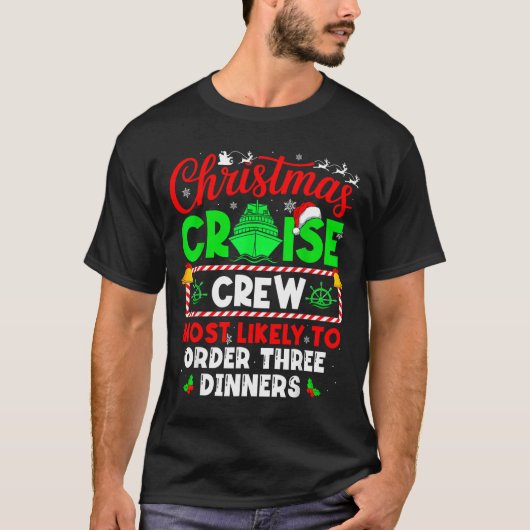 T-shirt Christmas Cruise Crew Most Likely To Order Three D (Devant)