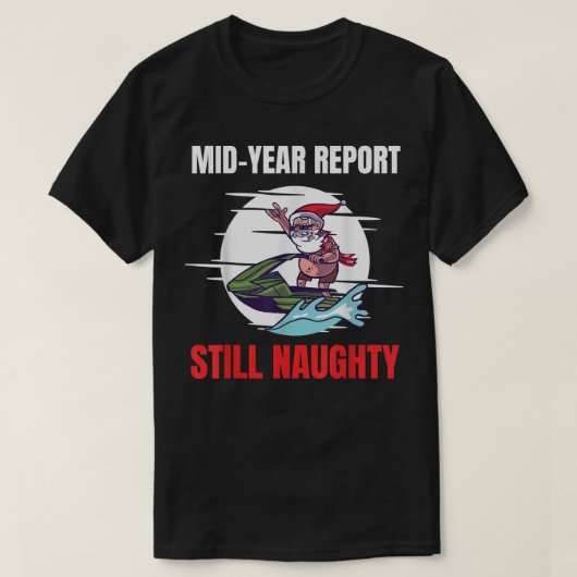 T-shirt Christmas In July Mid Year Report (Design devant)