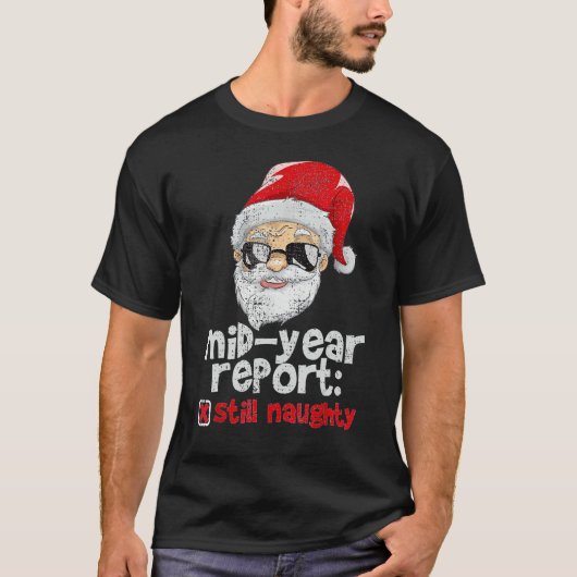 T-shirt Christmas In July Mid Year Report Still Naughty Sa (Devant)