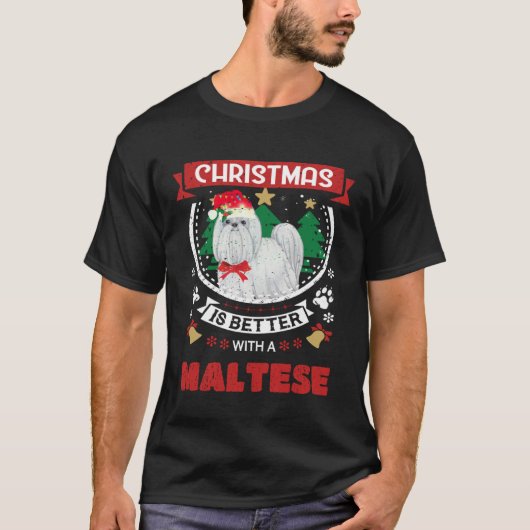 T-shirt Christmas Is Better With A Maltese Christmas Tree (Devant)