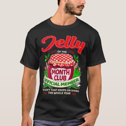 T-shirt Christmas Jelly Of The Month Club Member Funny Xma (Devant)