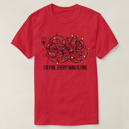 T-shirt Christmas Lights I'm Fine Everything Is Fine Ugly (Design devant)