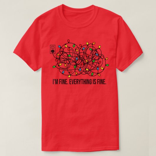 T-shirt Christmas Lights I'm Fine Everything Is Fine Ugly (Design devant)
