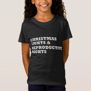 T-Shirt Christmas Lights & Reproductive Rights Feminist Pr