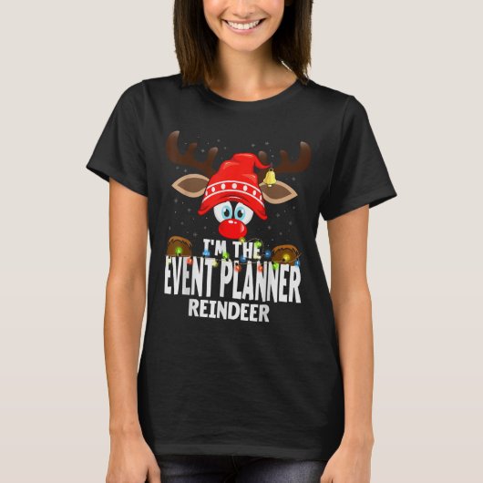 T-shirt Christmas Matching I'm The Event Planner Reindeer (Devant)