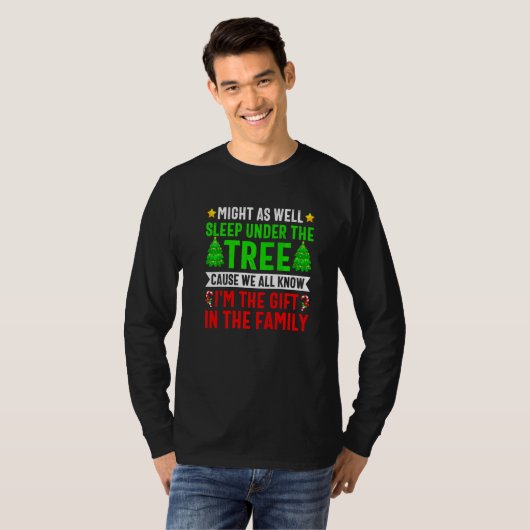 T-shirt Christmas Might As Well Sleep Under Tree Xmas (Devant entier)
