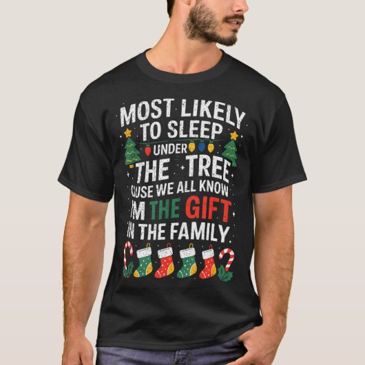 T-shirt Christmas Most Likely To Sleep Under The Tree I'm (Devant)