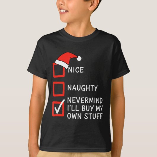 T-shirt Christmas Naughty Or Nice Checklist - Nevermind I' (Devant)