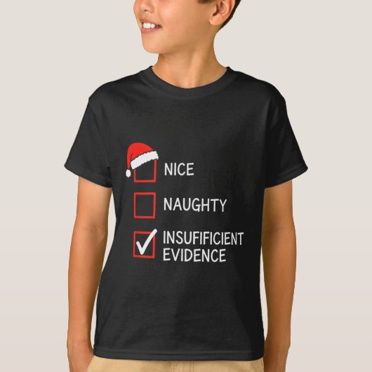 T-shirt Christmas Nice Naughty Insufficient Evidence Santa (Devant)