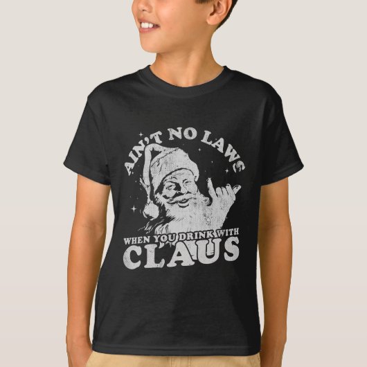 T-shirt Christmas Santa Ain't No Laws When You Drink With (Devant)