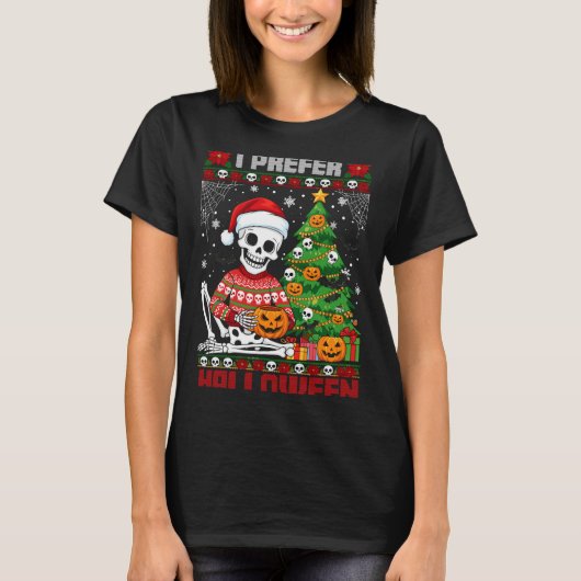 T-shirt Christmas Skeleton I Prefer Halloween Ugly Xmas Gr (Devant)