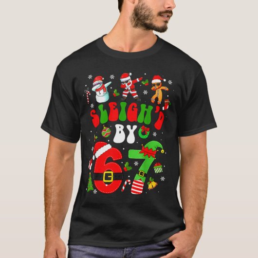 T-shirt Christmas Sleigh'd By 67 Funny Six Seven Meme 6 7 (Devant)
