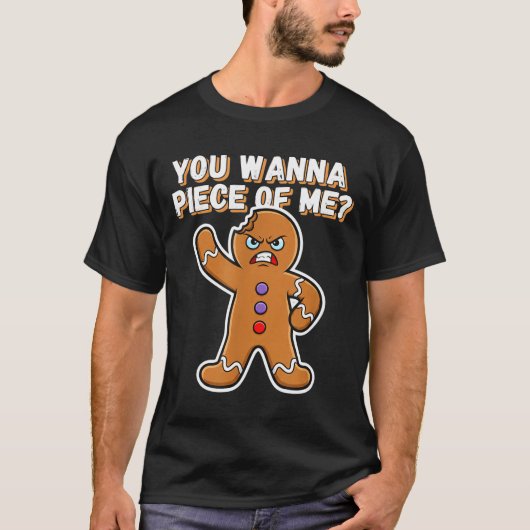 T-shirt Christmas You W Ece Of Me_ Funny Angry Gingerbread (Devant)