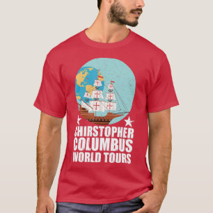 T-shirt Christopher Columbus World Tours Drôle Columbus Da