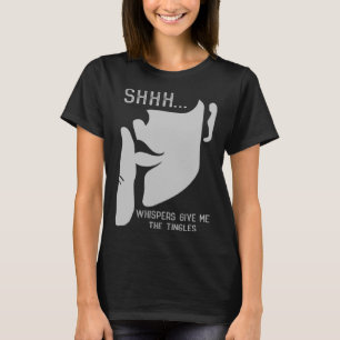 T-shirt Chuchotement  Les chuchotements me donnent des fri