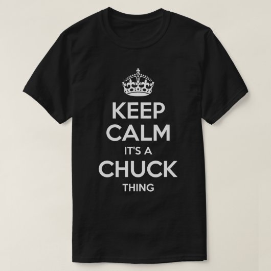 T-shirt CHUCK Nom du cadeau Gardez le calme amusant Plaisa (Design devant)