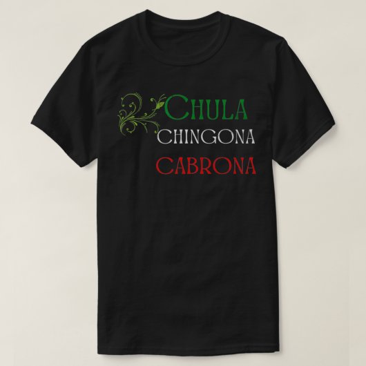 T-shirt Chula Chingona Meican Pride Latina AF Fière Spanis (Design devant)