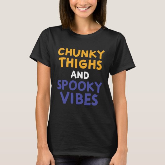 T-shirt Chunky Thighs and Spooky Vibes  Thick Girl Hallowe (Devant)
