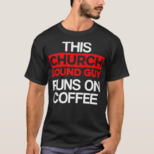 T-shirt Church Sound Guy Coffee Audio Tech Ingénieur (Devant)