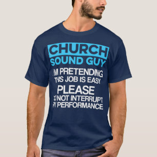 T-shirt Church Sound Guy Performance Audio Tech Ingénieur
