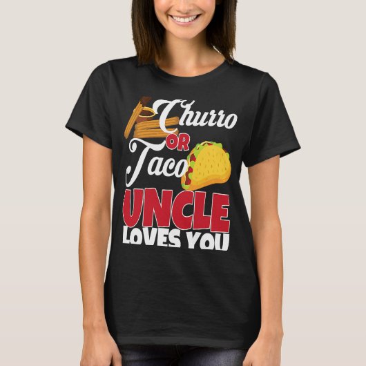 T-shirt Churro ou Taco Uncle vous aime Mexique Genre Réve (Devant)