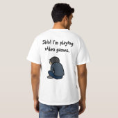 T-shirt Chut ! Je joue des jeux vidéo (Dos entier)