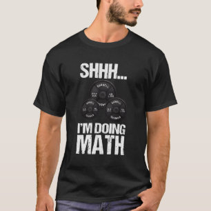 T-shirt Chut Je Suis En Train De Faire Math Barbells Weigh