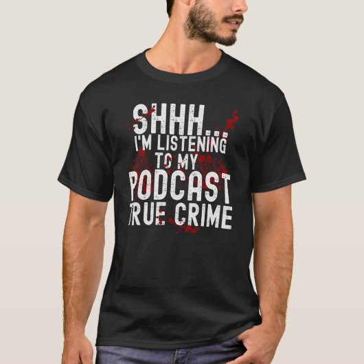 T-shirt Chut J'Écoute Le Podcast True Crime (Devant)