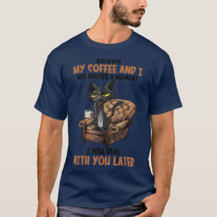 T-shirt Chut Mon Café Et Moi Avons Un Moment Drôle Chat