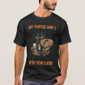 T-shirt Chut Mon Café Et Moi Avons Un Moment Drôle Chat (Devant)