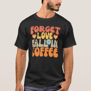 T-shirt Chute rétro et café avec dire oublier l'amour