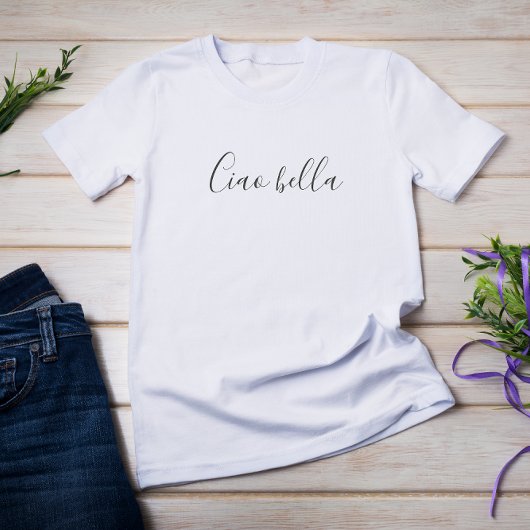 T-shirt Ciao bella | Salut belle