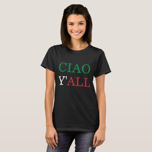 T-shirt "Ciao Y'all" Chemise d'Humour de salutation sud-it (Devant entier)
